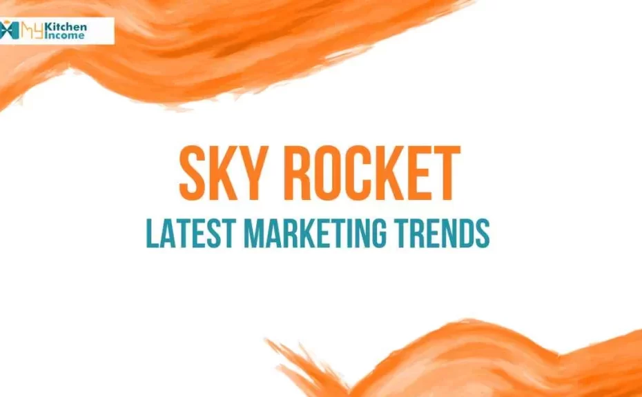 latest marketing trends that will sky rocket your business growth